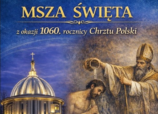 Msza św. z okazji 1060 rocznica Chrztu Polski